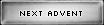 Next Advent
